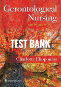 Test Bank Gerontological Nursing 10th Edition by Charlotte Eliopoulos