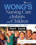Test Bank for Wong’s Nursing Care of Infants and Children, 12th Edition by Marilyn J. Hockenberry, Elizabeth A. Duffy, and Karen Gibbs
